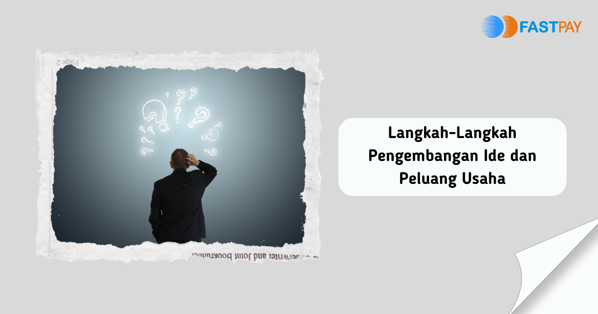 Langkah-Langkah Pengembangan Ide dan Peluang Usaha