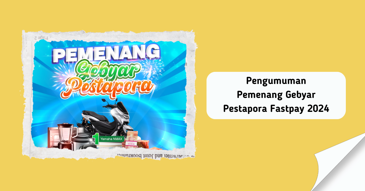 Pengumuman Pemenang Gebyar Pestapora Fastpay 2024