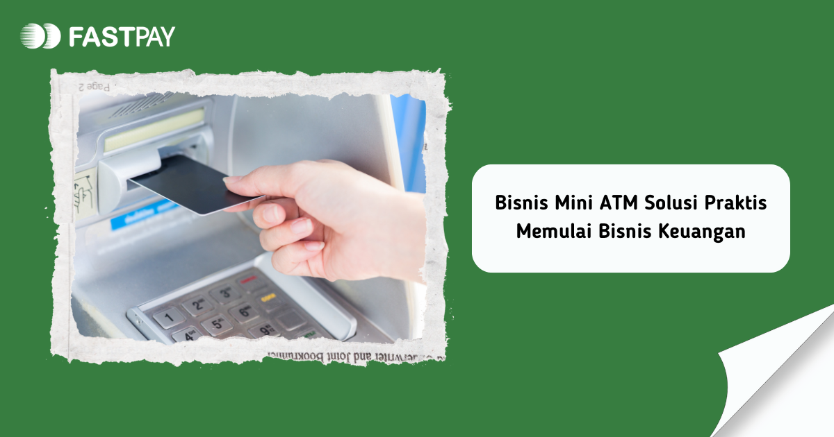 Bisnis Mini ATM Solusi Praktis Memulai Bisnis Keuangan