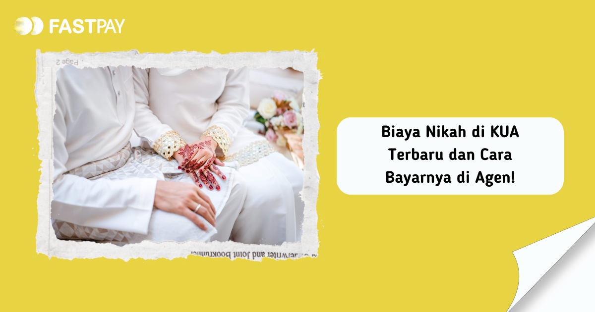 Biaya Nikah di KUA Terbaru dan Cara Bayarnya di Agen!