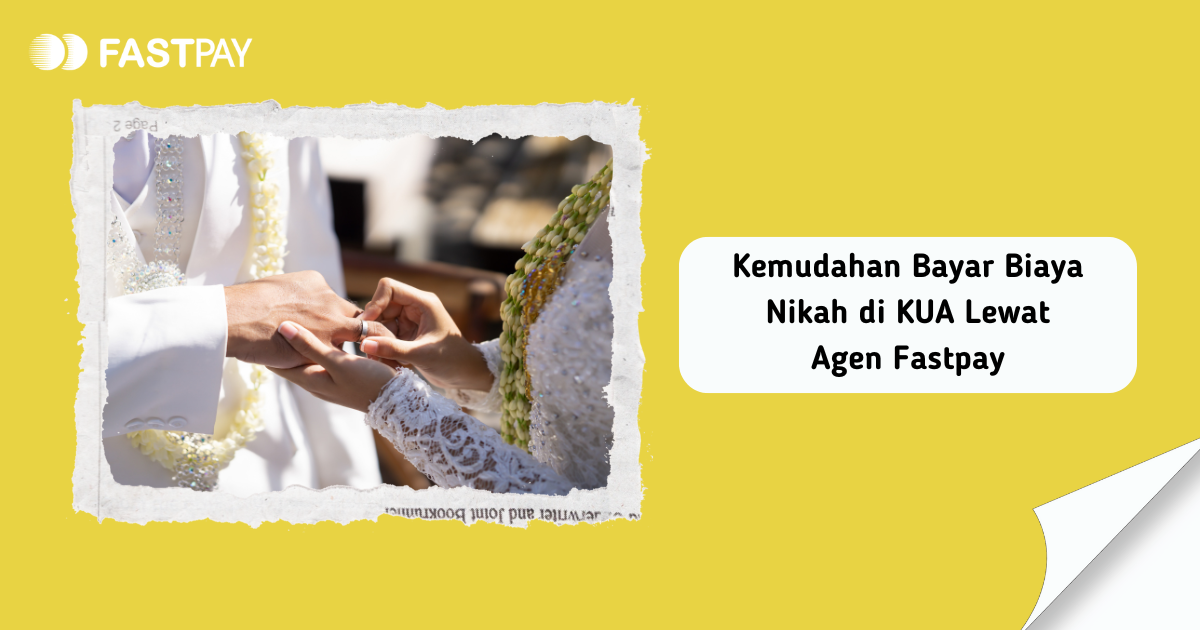 Kemudahan Bayar Biaya Nikah di KUA Lewat Agen Fastpay