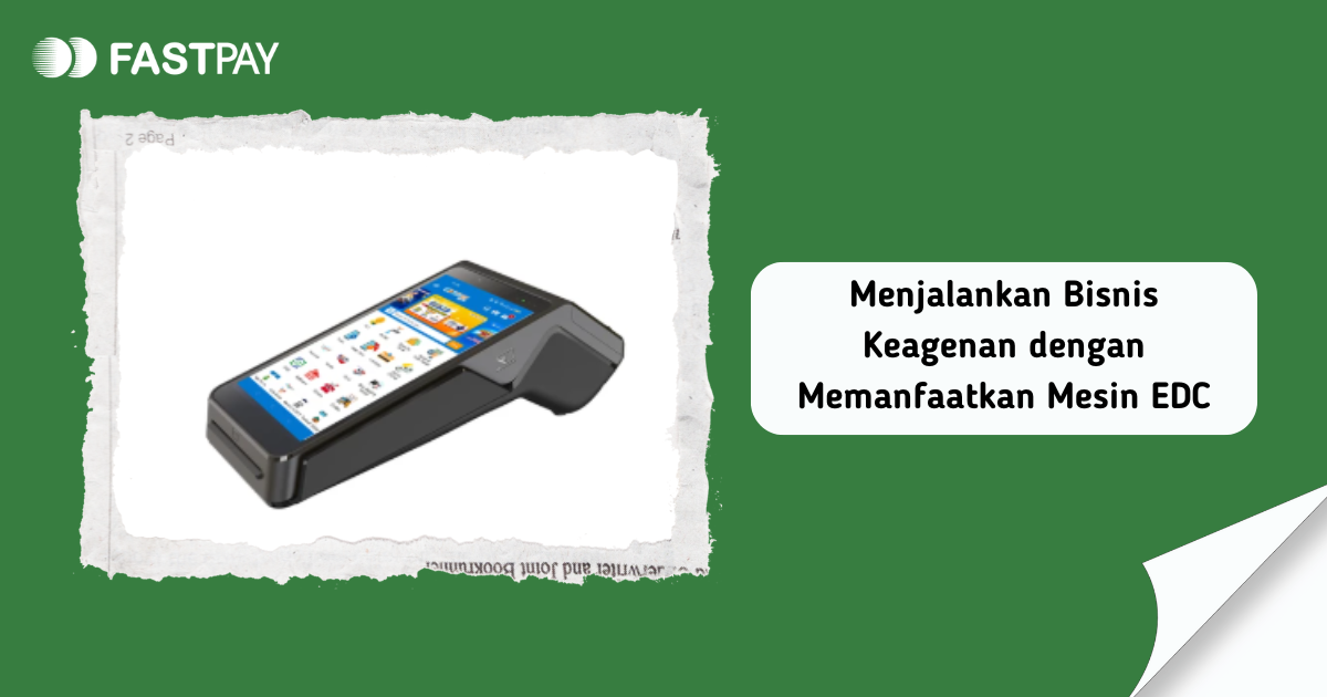 Menjalankan Bisnis Keagenan dengan Memanfaatkan Mesin EDC